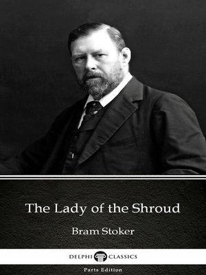 cover image of The Lady of the Shroud by Bram Stoker--Delphi Classics (Illustrated)